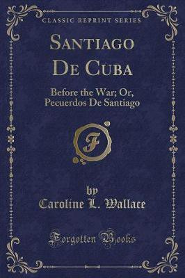 Santiago de Cuba(English, Paperback, Wallace Caroline L.)