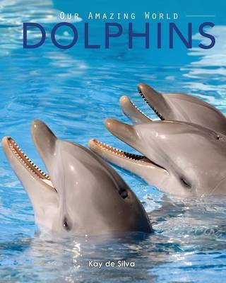 Dolphins(English, Paperback, De Silva Kay)