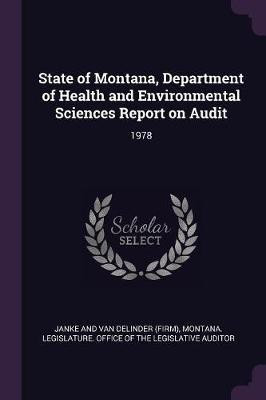 State of Montana, Department of Health and Environmental Sciences Report on Audit(English, Paperback, Van Delinder Janke And)
