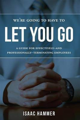 We're Going To Have To Let You Go(English, Paperback, Hammer Isaac)