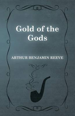 Gold of the Gods(English, Paperback, Reeve Arthur Benjamin)
