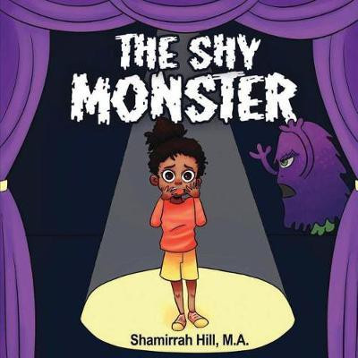 The Shy Monster(English, Paperback, Hill Shamirrah)