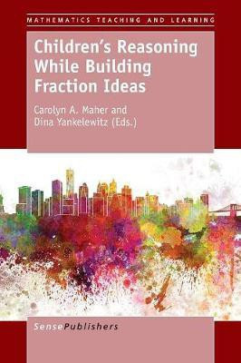 Children's Reasoning While Building Fraction Ideas(English, Paperback, unknown)