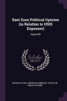 East Zone Political Opinion (in Relation to USIS Exposure)(English, Paperback, unknown)