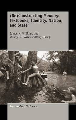 (Re)Constructing Memory: Textbooks, Identity, Nation, and State(English, Hardcover, unknown)