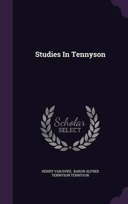 Studies In Tennyson(English, Hardcover, Dyke Henry Van)