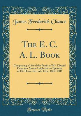 The E. C. A. L. Book(English, Hardcover, Chance James Frederick)