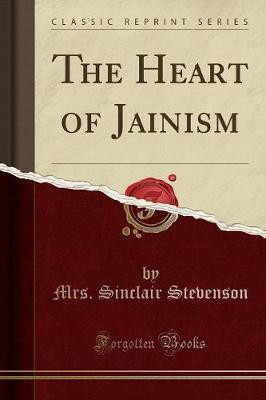 The Heart of Jainism (Classic Reprint)(English, Paperback, Stevenson Mrs Sinclair)