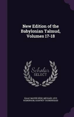 New Edition of the Babylonian Talmud, Volumes 17-18(English, Hardcover, Wise Isaac Mayer)