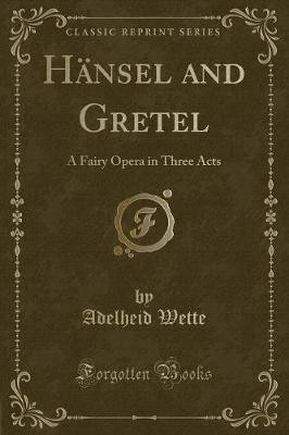 Hansel and Gretel(English, Paperback, Wette Adelheid)