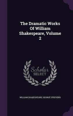 The Dramatic Works Of William Shakespeare, Volume 2(English, Hardcover, Shakespeare William)