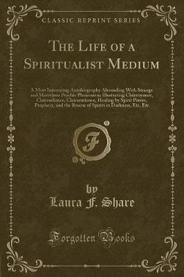 The Life of a Spiritualist Medium(English, Paperback, Share Laura F.)