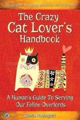The Crazy Cat Lover's Handbook(English, Paperback, Rheingold Stella)