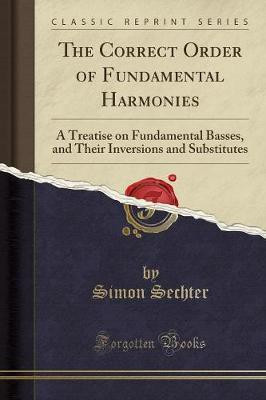 The Correct Order of Fundamental Harmonies(English, Paperback, Sechter Simon)