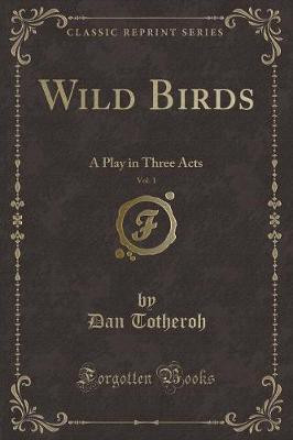 Wild Birds, Vol. 1(English, Paperback, Totheroh Dan)