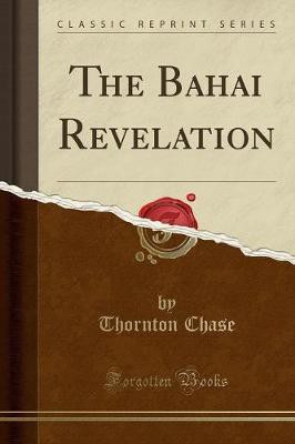 The Bahai Revelation (Classic Reprint)(English, Paperback, Chase Thornton)