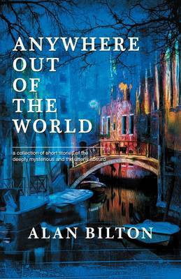 Anywhere Out of the World(English, Paperback, Bilton Alan)