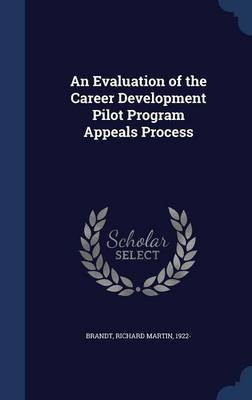 An Evaluation of the Career Development Pilot Program Appeals Process(English, Hardcover, unknown)
