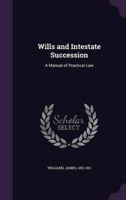 Wills and Intestate Succession(English, Hardcover, Williams James Dr)