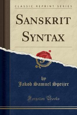 Sanskrit Syntax (Classic Reprint)(English, Paperback, Speijer Jakob Samuel)