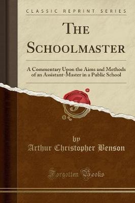 The Schoolmaster(English, Paperback, Benson Arthur Christopher)