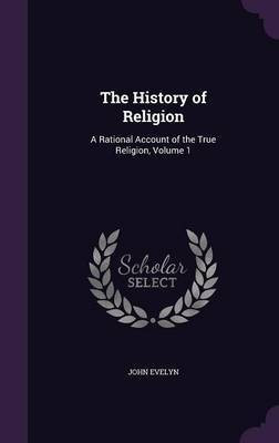 The History of Religion(English, Hardcover, Evelyn John)