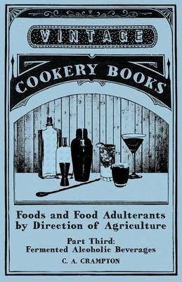Foods and Food Adulterants by Direction of Agriculture - Part Third(English, Paperback, Crampton C a)