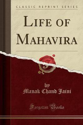 Life of Mahavira (Classic Reprint)(English, Paperback, Jaini Manak Chand)