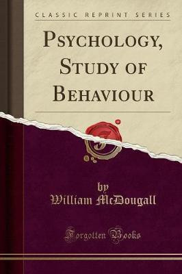 Psychology, Study of Behaviour (Classic Reprint)(English, Paperback, McDougall William)