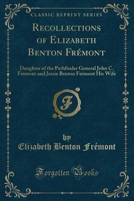 Recollections of Elizabeth Benton Fremont(English, Paperback, Fremont Elizabeth Benton)