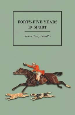 Forty-Five Years in Sport(English, Paperback, Corballis James Henry)
