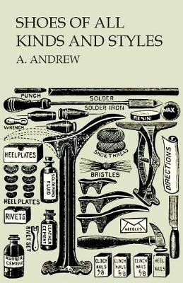 Shoes of All Kinds and Styles - Men's and Boys' Shoes(English, Paperback, Andrew A)