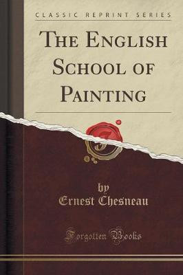 The English School of Painting (Classic Reprint)(English, Paperback, Chesneau Ernest)