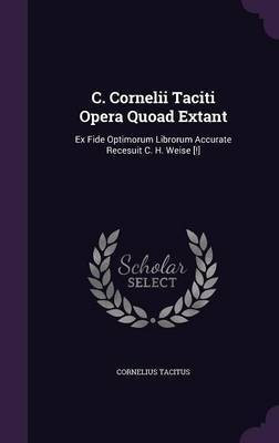 C. Cornelii Taciti Opera Quoad Extant(English, Hardcover, Tacitus Cornelius)