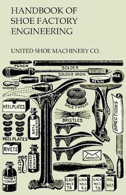 Handbook of Shoe Factory Engineering(English, Paperback, United Shoe Machinery Co)
