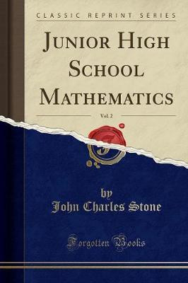 Junior High School Mathematics, Vol. 2 (Classic Reprint)(English, Paperback, Stone John Charles)