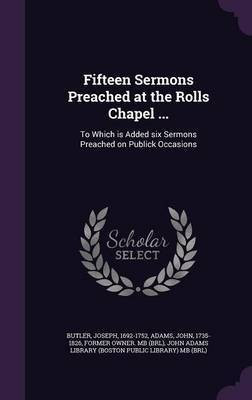 Fifteen Sermons Preached at the Rolls Chapel ...(English, Hardcover, Butler Joseph)