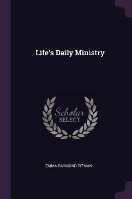 Life's Daily Ministry(English, Paperback, Pitman Emma Raymond)