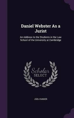Daniel Webster As a Jurist(English, Hardcover, Parker Joel)