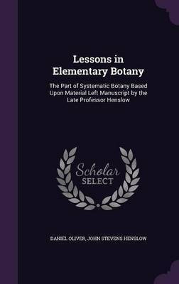 Lessons in Elementary Botany(English, Hardcover, Oliver Daniel)