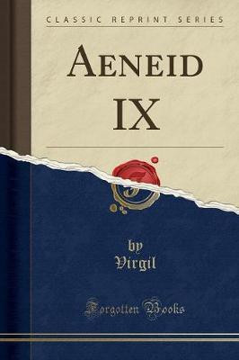 Aeneid IX (Classic Reprint)(English, Paperback, Virgil Virgil)