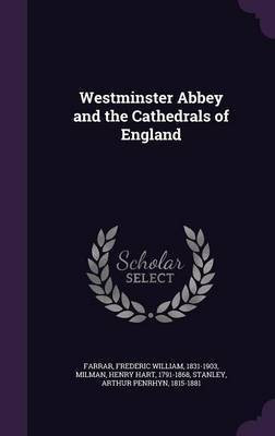 Westminster Abbey and the Cathedrals of England(English, Hardcover, Farrar Frederic William)