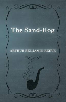 The Sand-Hog(English, Paperback, Reeve Arthur Benjamin)