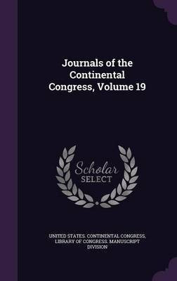 Journals of the Continental Congress, Volume 19(English, Hardcover, unknown)