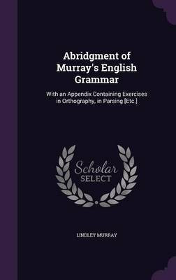 Abridgment of Murray's English Grammar(English, Hardcover, Murray Lindley)