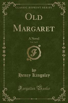 Old Margaret, Vol. 2 of 2(English, Paperback, Kingsley Henry)