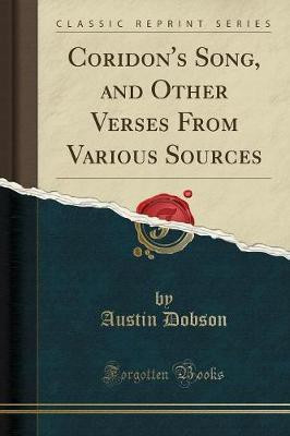 Coridon's Song, and Other Verses from Various Sources (Classic Reprint)(English, Paperback, Dobson Austin)