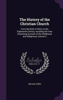 The History of the Christian Church(English, Hardcover, Jones William Sir Sir)