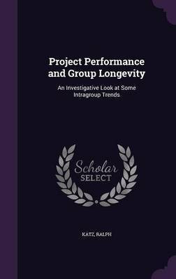Project Performance and Group Longevity(English, Hardcover, Katz Ralph)