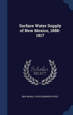 Surface Water Supply of New Mexico, 1888-1917(English, Hardcover, unknown)